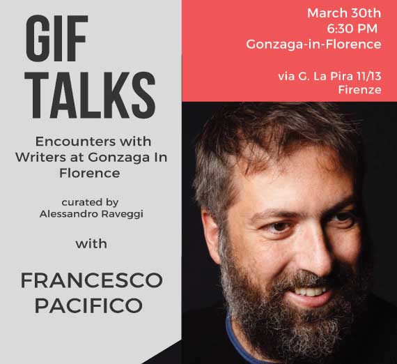Francesco Pacifico, GIF Talks, Encounters with Writers at Gonzaga in Florence