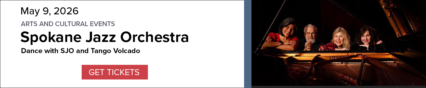 Banner for Spokane Jazz Orchestra performance on May 9, 2026, with group members posed with a piano, and a 'Get Tickets' button.