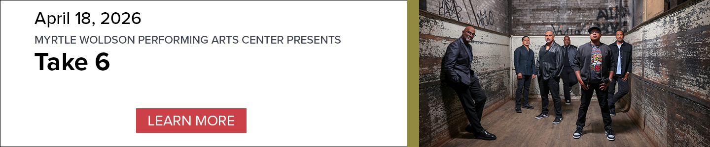 Banner for Take 6 performance on April 18, 2026, with group members in suits and a 'Learn More' button.